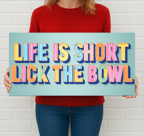Life Is Short Lick the Bowl Metal Sign Fun Kitchen Art